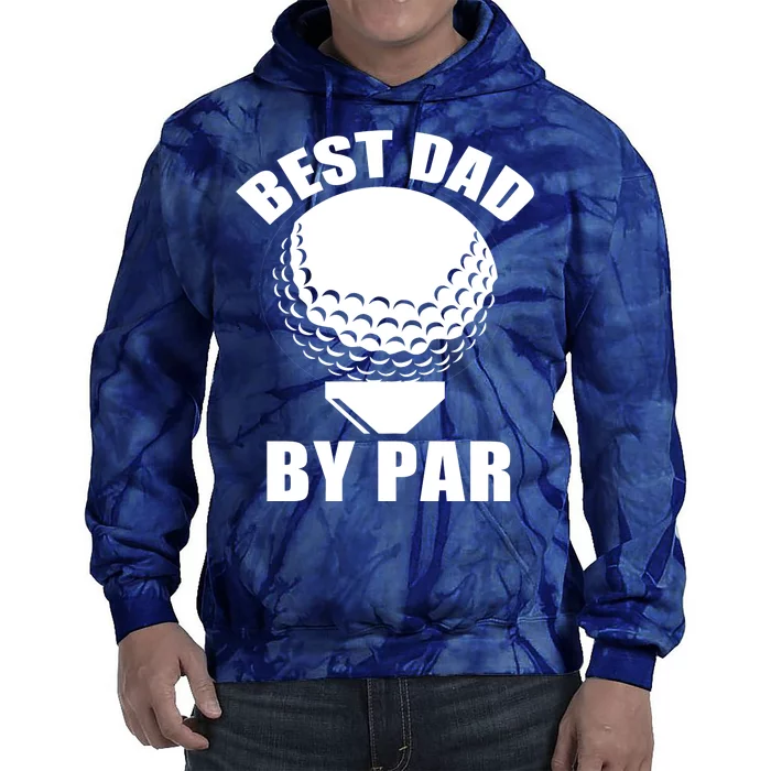 Best Dad By Par Funny Golf Dad Tie Dye Hoodie