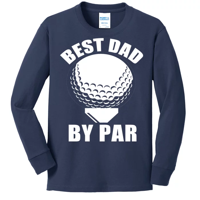 Best Dad By Par Funny Golf Dad Kids Long Sleeve Shirt