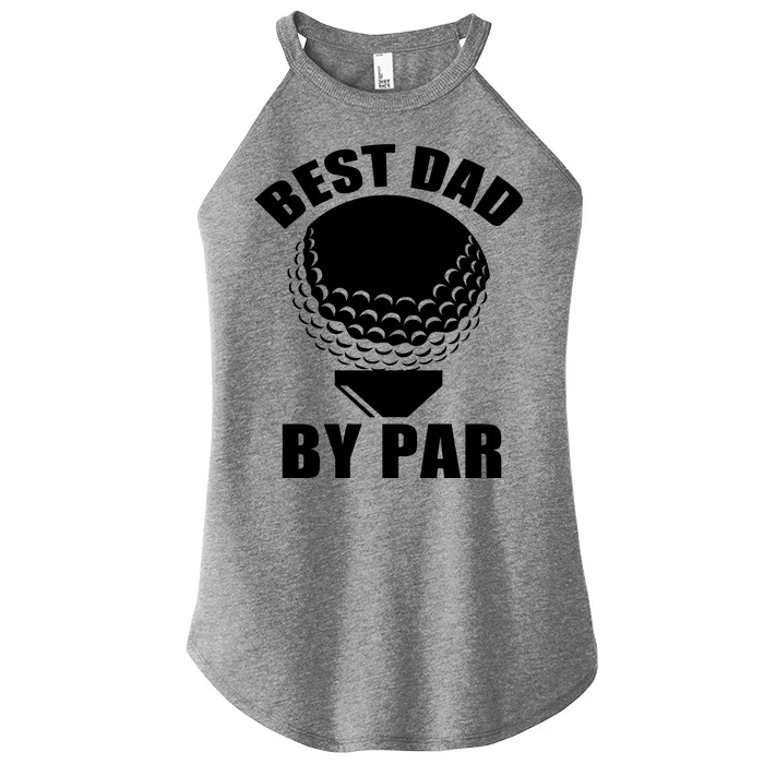 Best Dad By Par Funny Golf Dad Women’s Perfect Tri Rocker Tank