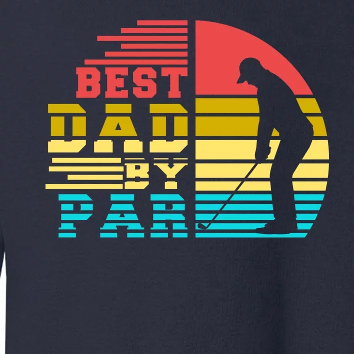 Best Dad By Par Retro Sunset Toddler Sweatshirt