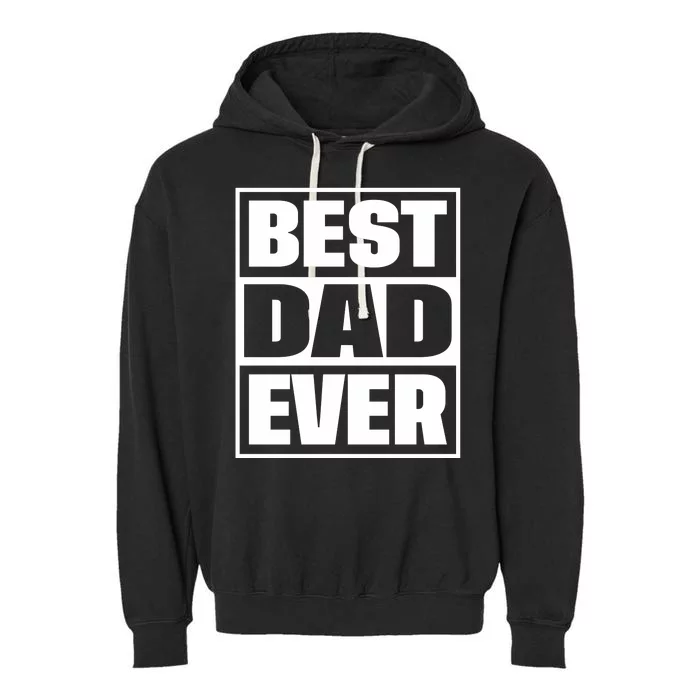 Best Dad Ever Garment-Dyed Fleece Hoodie