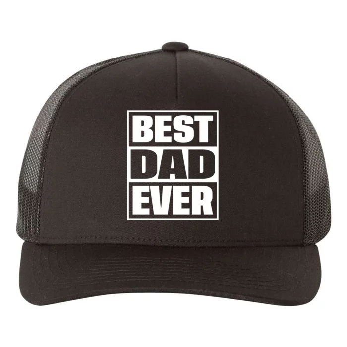 Best Dad Ever Yupoong Adult 5-Panel Trucker Hat