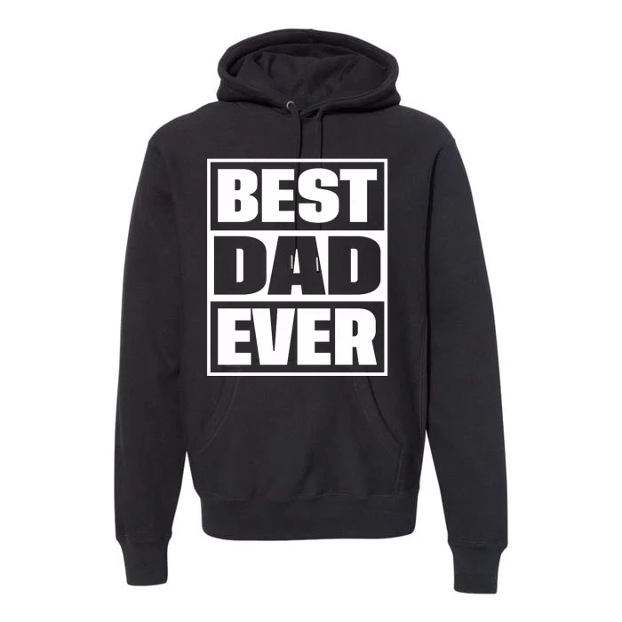 Best Dad Ever Premium Hoodie