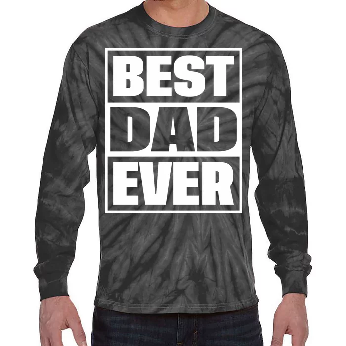 Best Dad Ever Tie-Dye Long Sleeve Shirt