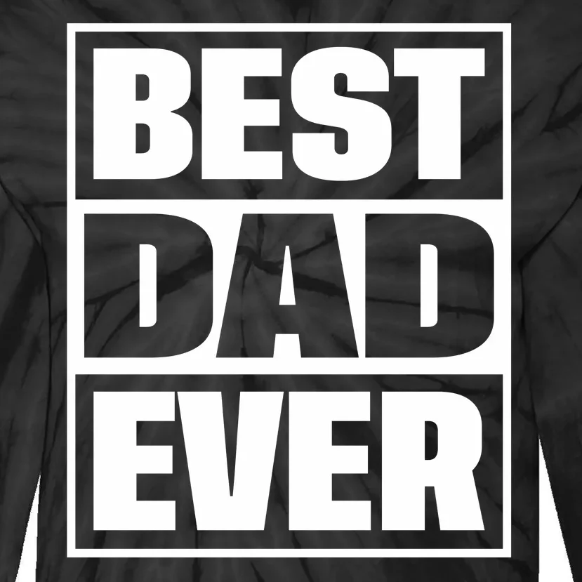 Best Dad Ever Tie-Dye Long Sleeve Shirt