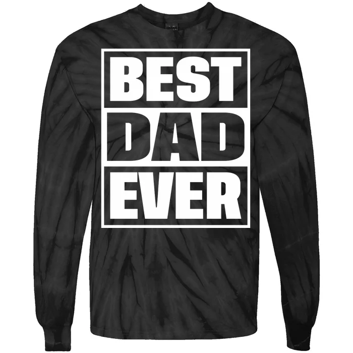 Best Dad Ever Tie-Dye Long Sleeve Shirt