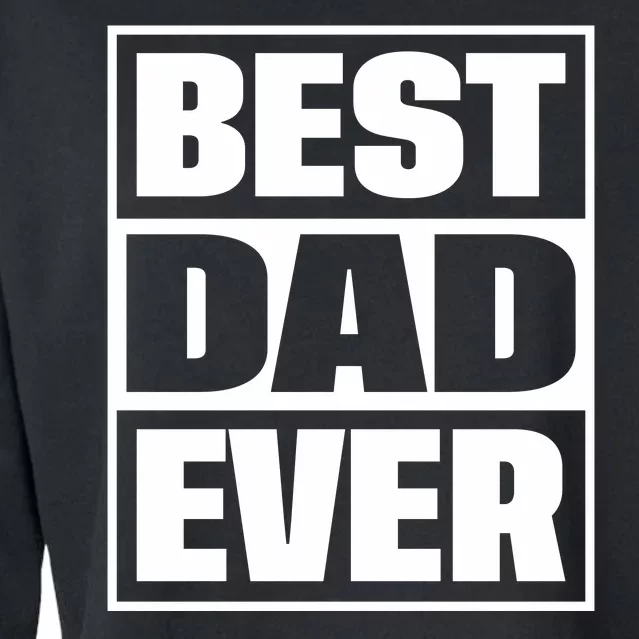 Best Dad Ever Cropped Pullover Crew