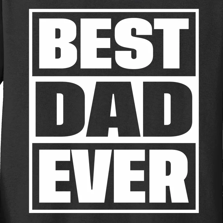 Best Dad Ever Kids Long Sleeve Shirt