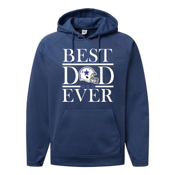 Best Dad Ever Dallas Football Performance Fleece Hoodie