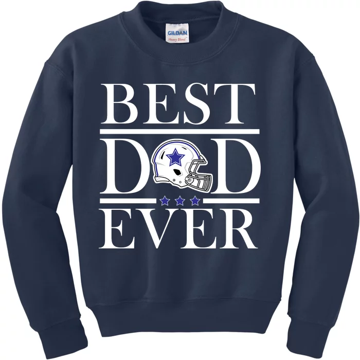 Best Dad Ever Dallas Football Kids Sweatshirt