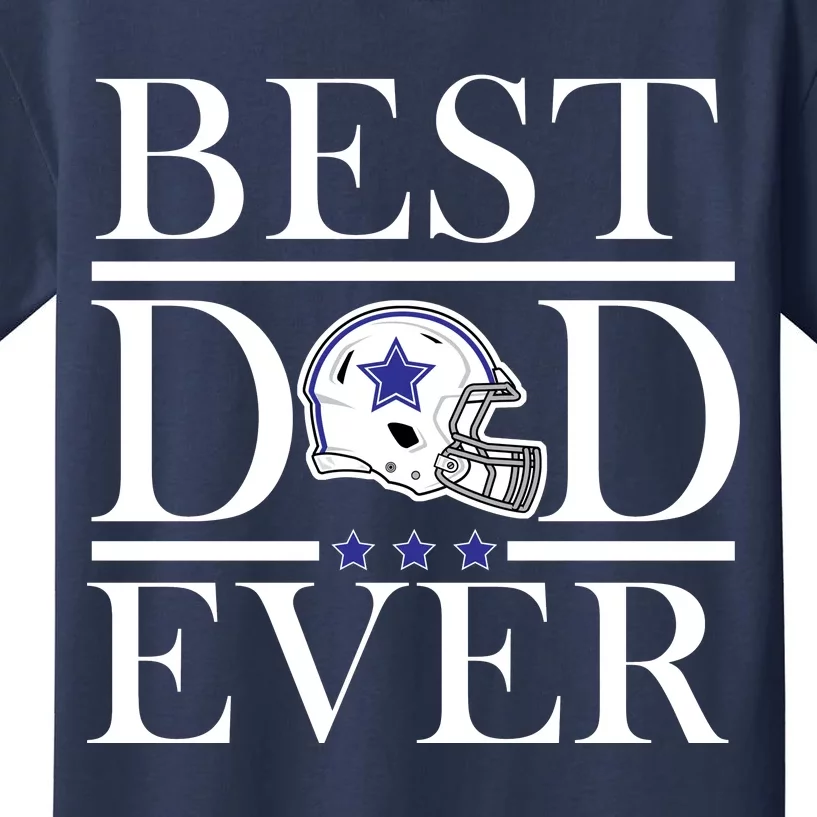 Best Dad Ever Dallas Football Kids T-Shirt