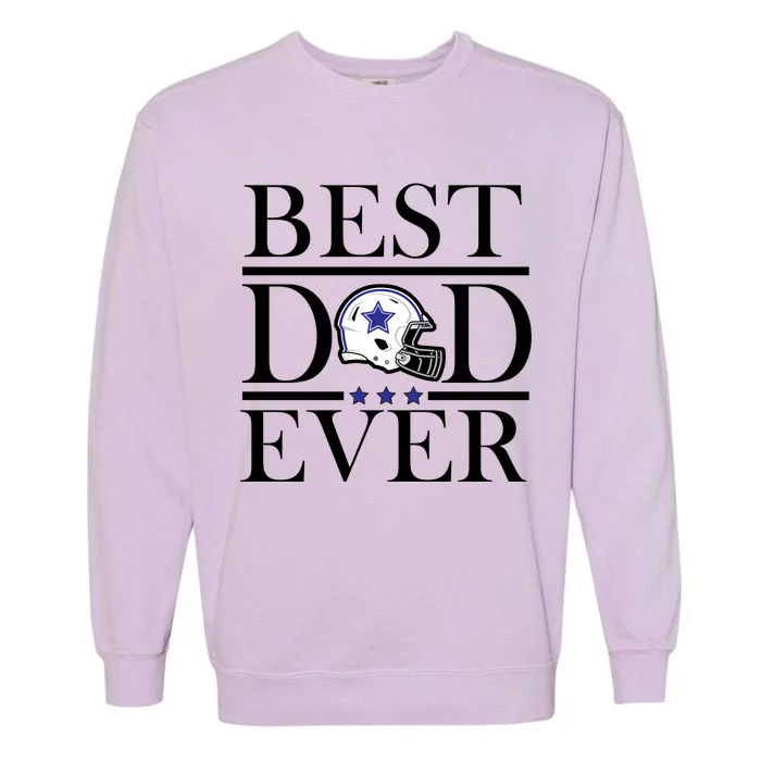 Best Dad Ever Dallas Football Garment-Dyed Sweatshirt