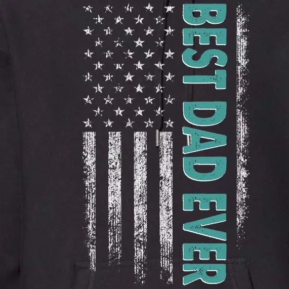 Best Dad Ever Distressed USA American Flag Premium Hoodie