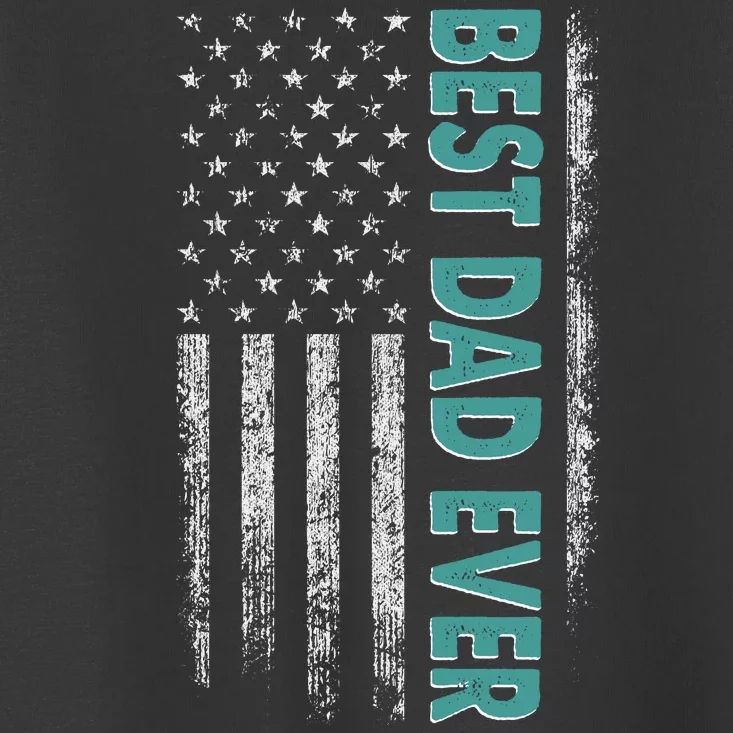 Best Dad Ever Distressed USA American Flag Toddler T-Shirt