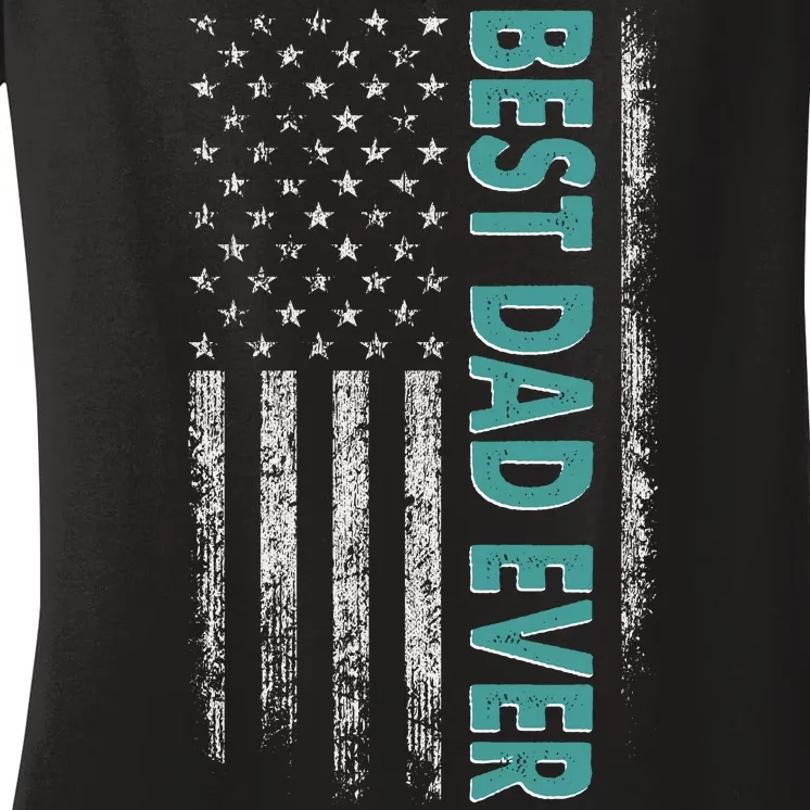 Best Dad Ever Distressed USA American Flag Women's V-Neck T-Shirt