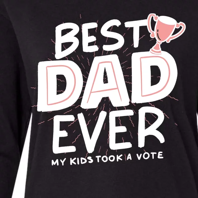 Best Dad Ever My Kids Took A Vote Womens Cotton Relaxed Long Sleeve T-Shirt