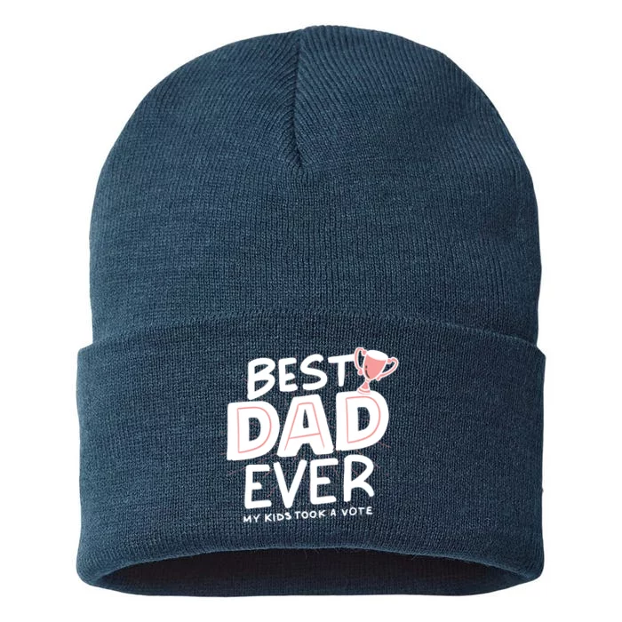 Best Dad Ever My Kids Took A Vote Sustainable Knit Beanie