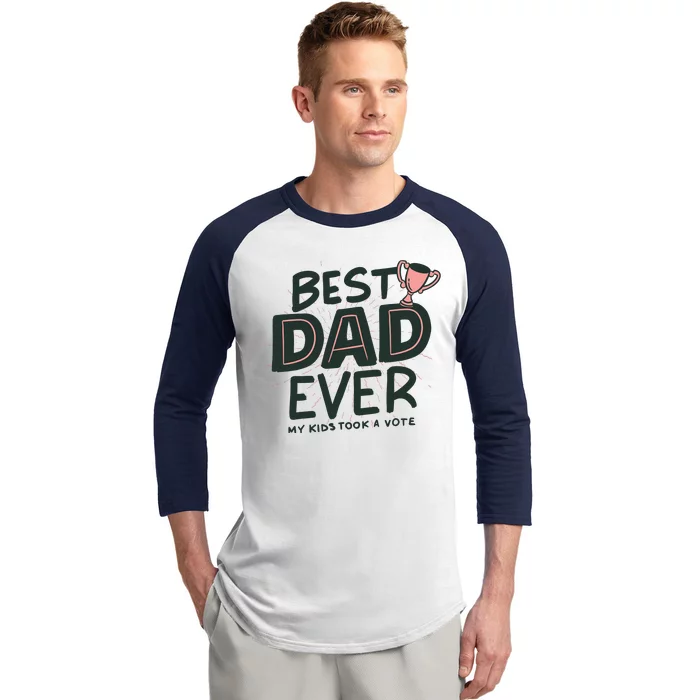 Best Dad Ever My Kids Took A Vote Baseball Sleeve Shirt