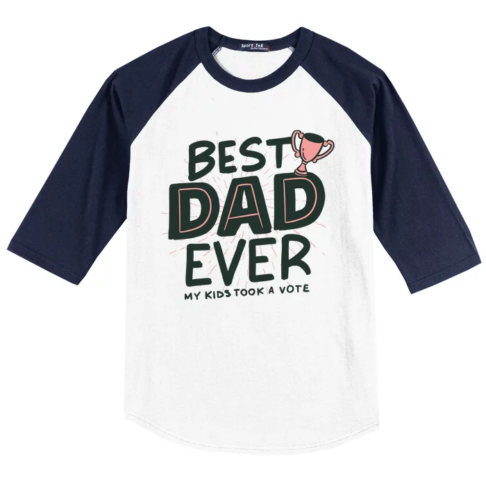 Best Dad Ever My Kids Took A Vote Baseball Sleeve Shirt