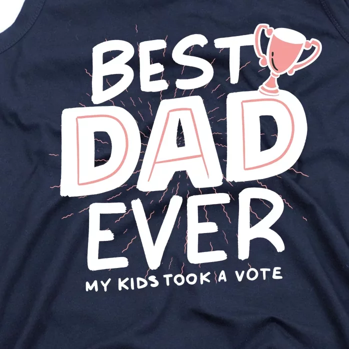 Best Dad Ever My Kids Took A Vote Tank Top