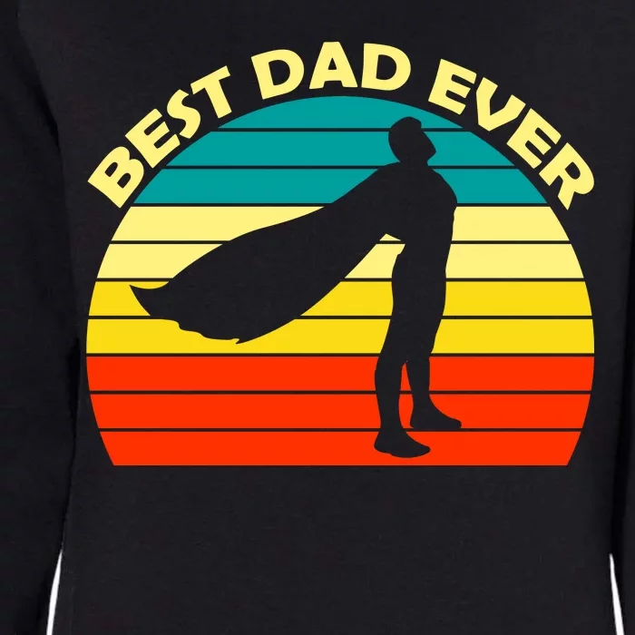 Best Dad Ever Super Dad Hero Womens California Wash Sweatshirt