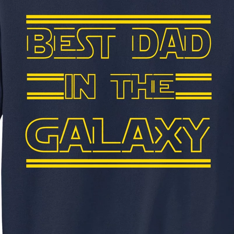 Best Dad In The Galaxy Tall Sweatshirt