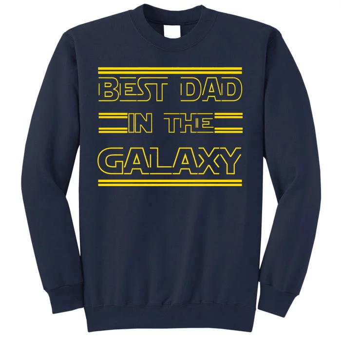 Best Dad In The Galaxy Tall Sweatshirt