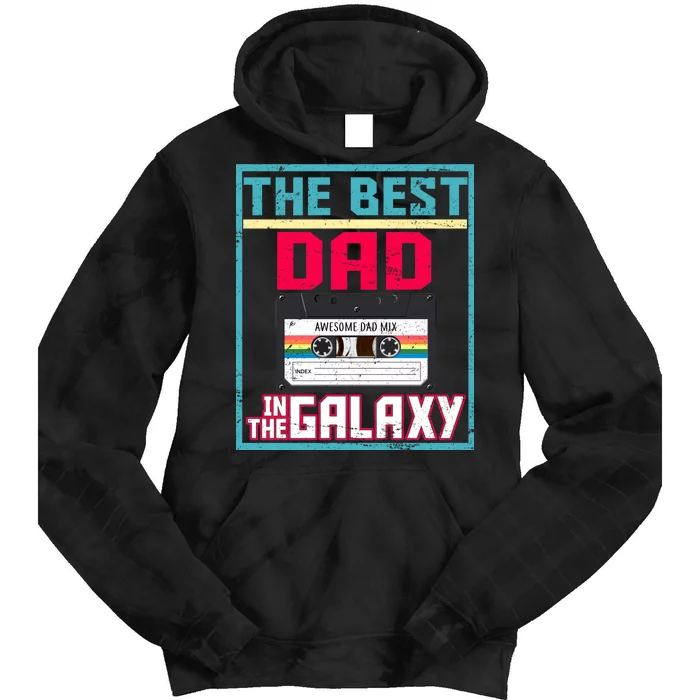 Best Dad In The Galaxy Cassette Mix Tape Tie Dye Hoodie