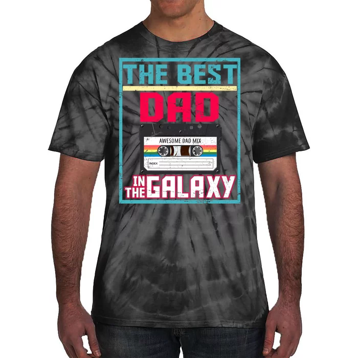 Best Dad In The Galaxy Cassette Mix Tape Tie-Dye T-Shirt