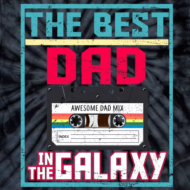 Best Dad In The Galaxy Cassette Mix Tape Tie-Dye T-Shirt