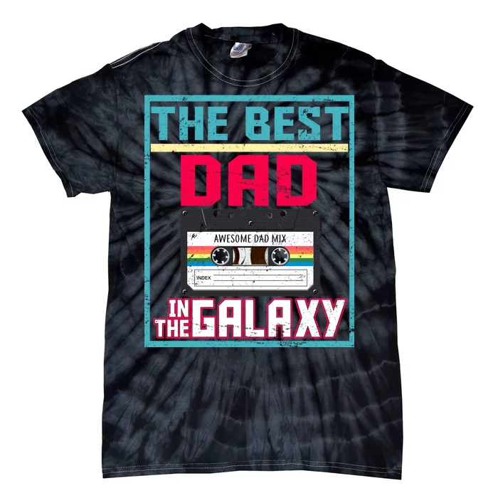 Best Dad In The Galaxy Cassette Mix Tape Tie-Dye T-Shirt