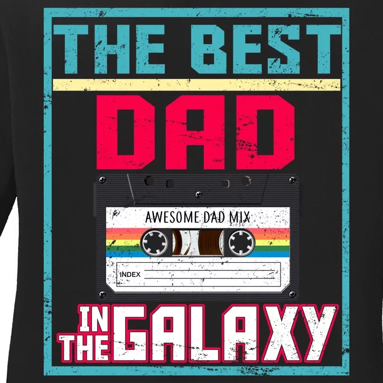 Best Dad In The Galaxy Cassette Mix Tape Ladies Long Sleeve Shirt