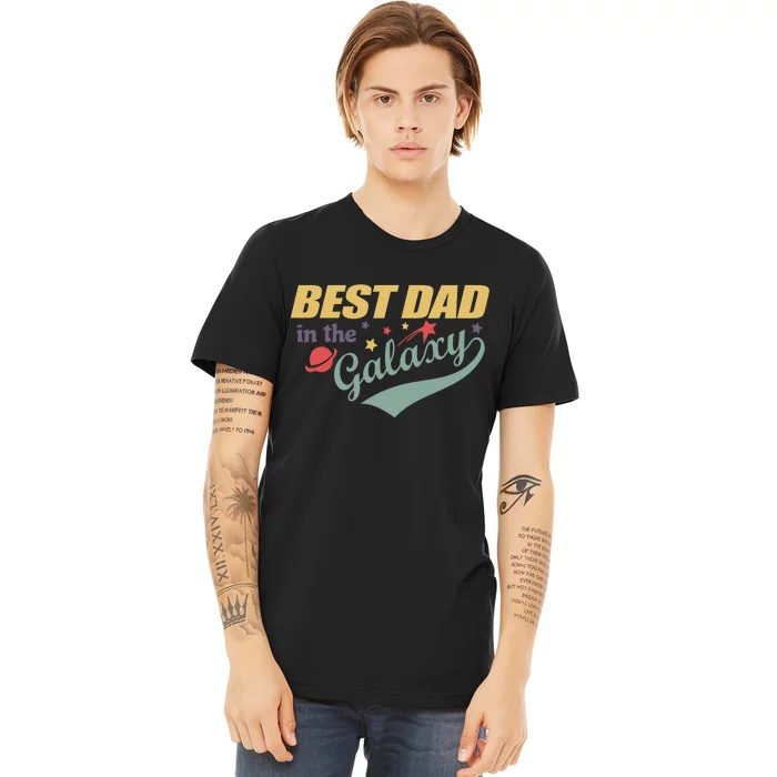 Best Dad In The Galaxy Cute Father's Day Premium T-Shirt