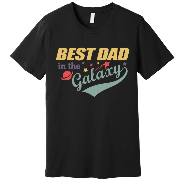 Best Dad In The Galaxy Cute Father's Day Premium T-Shirt