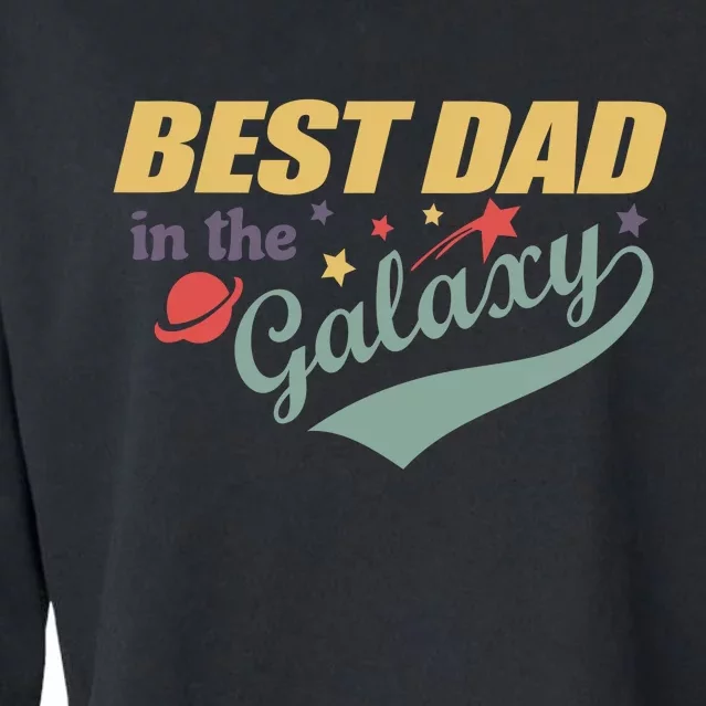 Best Dad In The Galaxy Cute Father's Day Cropped Pullover Crew