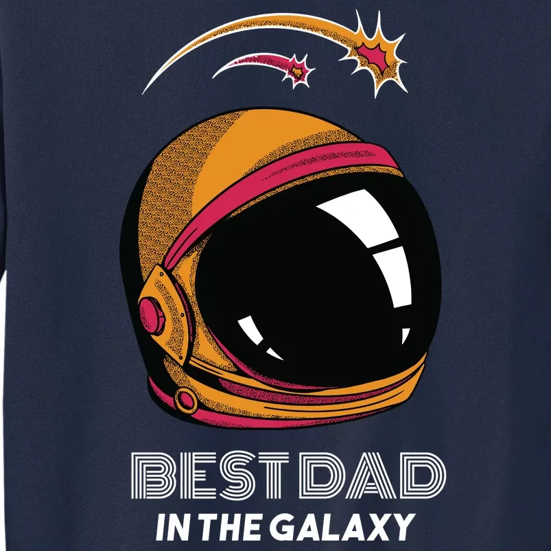 Best Dad In The Galaxy Space Helmet Tall Sweatshirt