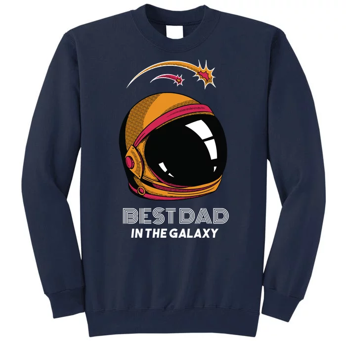 Best Dad In The Galaxy Space Helmet Tall Sweatshirt