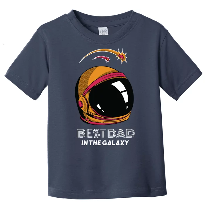 Best Dad In The Galaxy Space Helmet Toddler T-Shirt