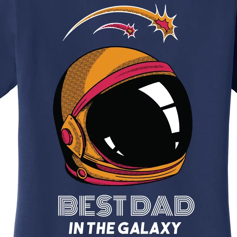 Best Dad In The Galaxy Space Helmet Women's T-Shirt