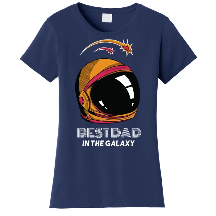 Best Dad In The Galaxy Space Helmet Women's T-Shirt