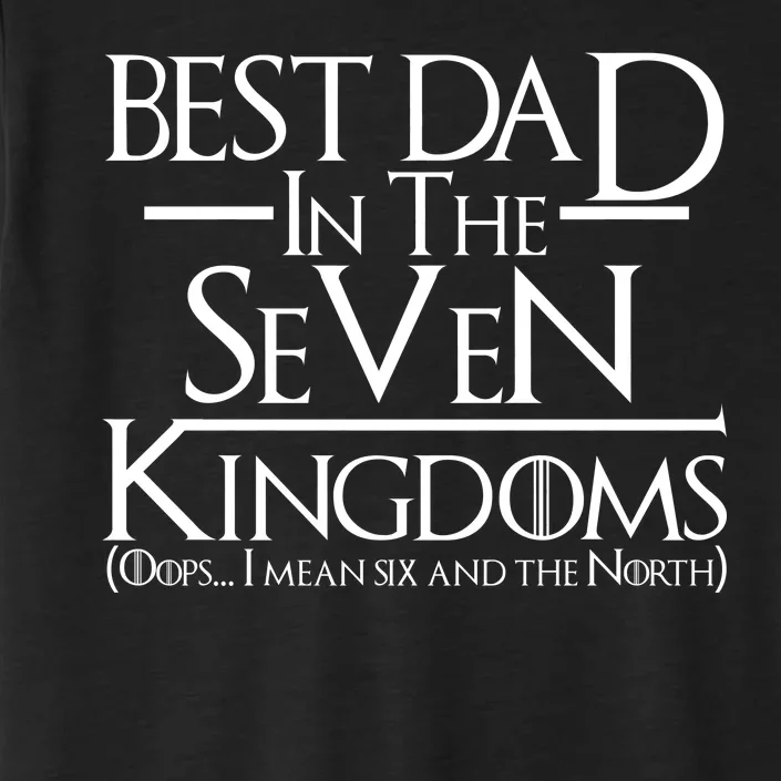 Best Dad In The Seven Kingdoms ChromaSoft Performance T-Shirt