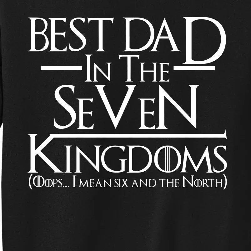 Best Dad In The Seven Kingdoms Tall Sweatshirt