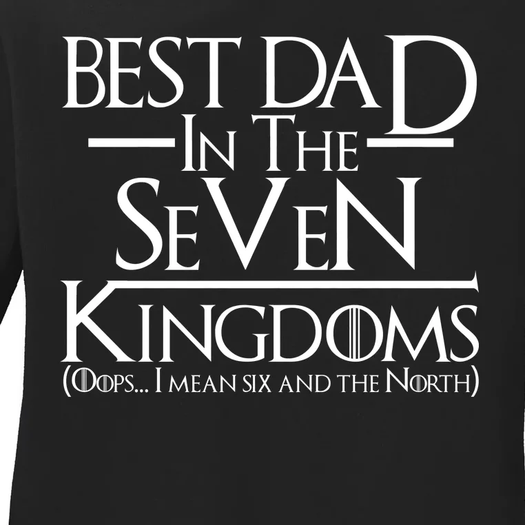 Best Dad In The Seven Kingdoms Ladies Long Sleeve Shirt