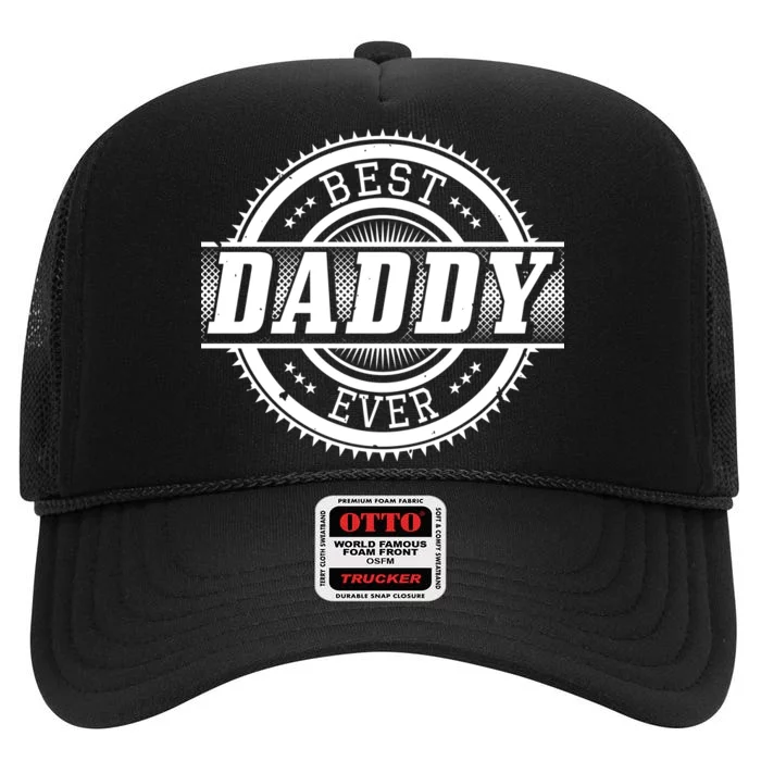 Best Daddy Ever High Crown Mesh Trucker Hat