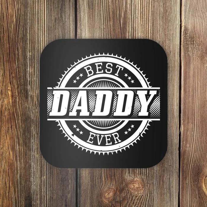 Best Daddy Ever Coaster