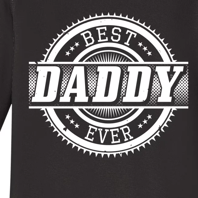 Best Daddy Ever Baby Long Sleeve Bodysuit