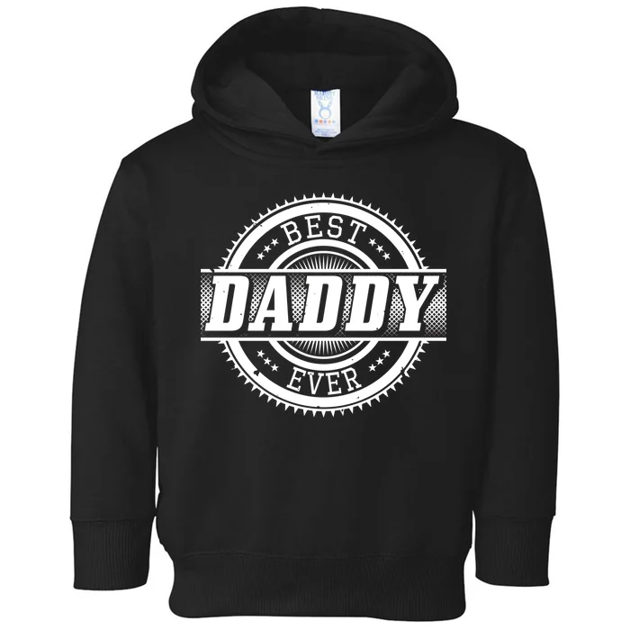 Best Daddy Ever Toddler Hoodie