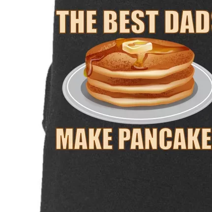 Best Dads Make Pancakes Doggie 3-End Fleece Hoodie