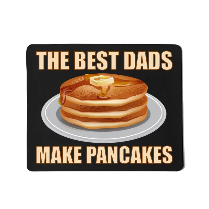 Best Dads Make Pancakes Mousepad