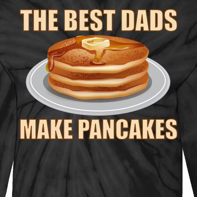 Best Dads Make Pancakes Tie-Dye Long Sleeve Shirt